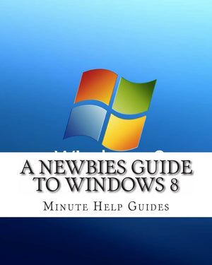 A Newbies Guide To Windows 8,Used