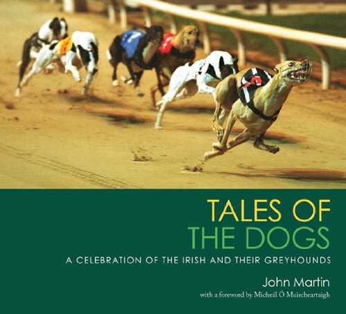 Tales Of The Dogs: A Celebration Of The Irish And Their Greyhounds,Used