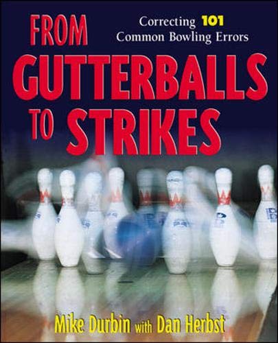 From Gutterballs to Strikes: Correcting 101 Common Bowling Errors,Used