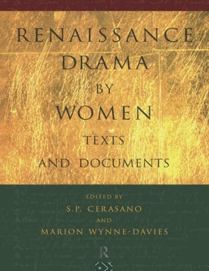 Renaissance Drama by Women: Texts and Documents,New