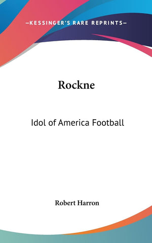 Rockne: Idol Of America Football,New