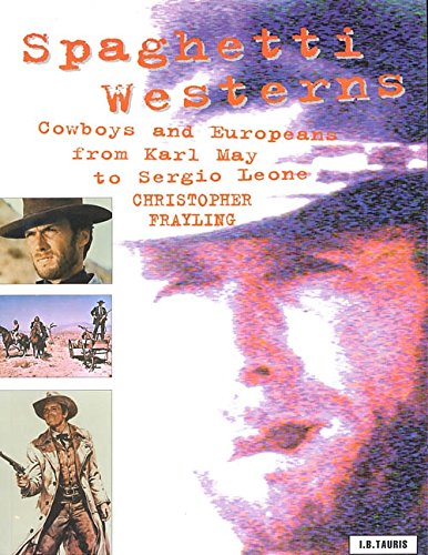 Spaghetti Westerns: Cowboys and Europeans from Karl May to Sergio Leone (Cinema and Society),Used
