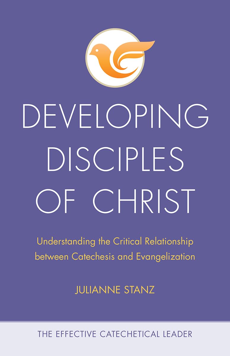 Developing Disciples Of Christ: Understanding The Critical Relationship Between Catechesis And Evangelization (The Effective Cat,New