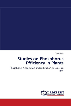 Studies on Phosphorus Efficiency in Plants: Phosphorus Acquisition and utilization by Brassica spp.,Used