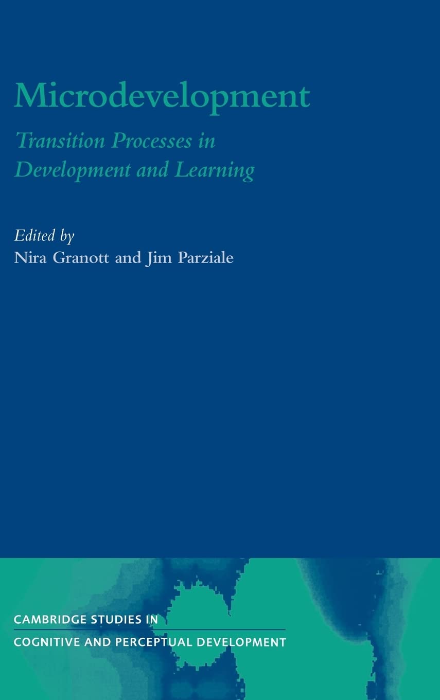Microdevelopment: Transition Processes in Development and Learning (Cambridge Studies in Cognitive and Perceptual Development, S,New