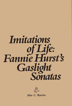 Imitations Of Life: Fannie Hurst'S Gaslight Sonatas,Used