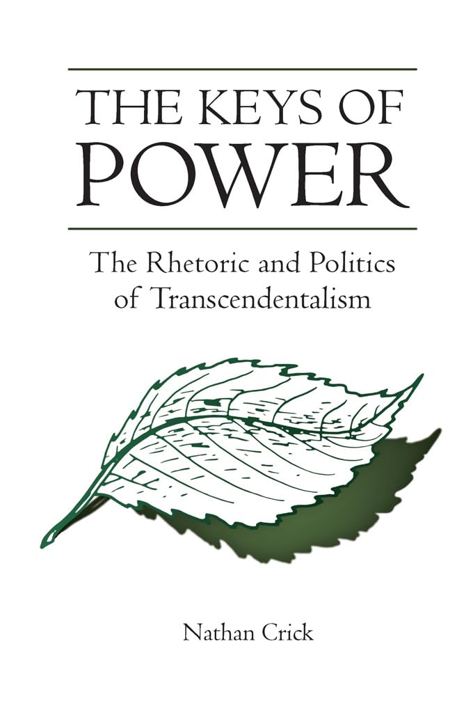 The Keys of Power: The Rhetoric and Politics of Transcendentalism (Studies in Rhetoric/Communication),Used