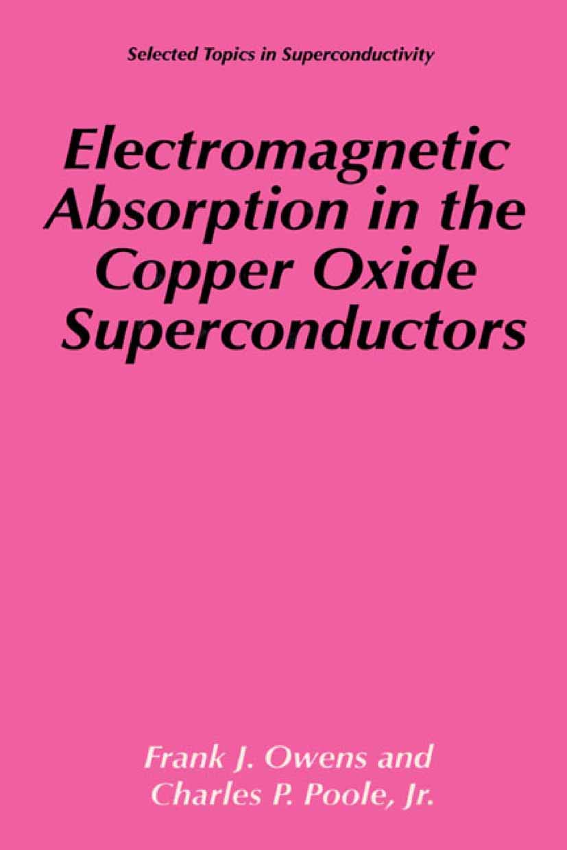 Electromagnetic Absorption In The Copper Oxide Superconductors (Selected Topics In Superconductivity),New