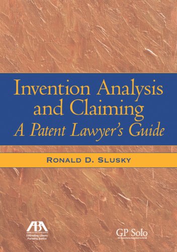 Invention Analysis And Claiming: A Patent Lawyer'S Guide