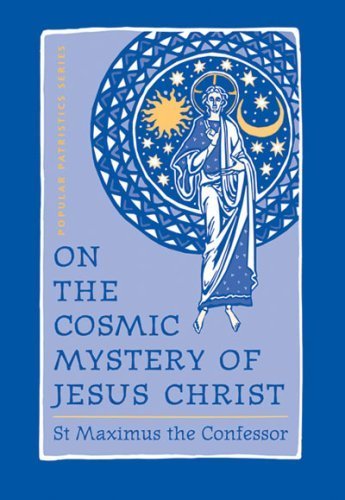On the Cosmic Mystery of Jesus Christ: Selected Writings from St. Maximus the Confessor (St. Vladimir's Seminary Press 'Popular ,Used