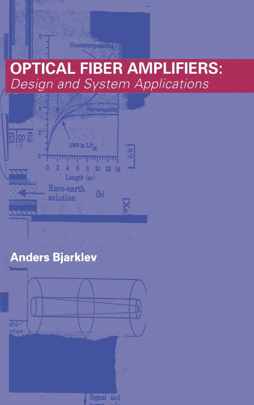 Optical Fiber Amplifiers: Design and System Applications (Artech House Optoelectronics Library),Used