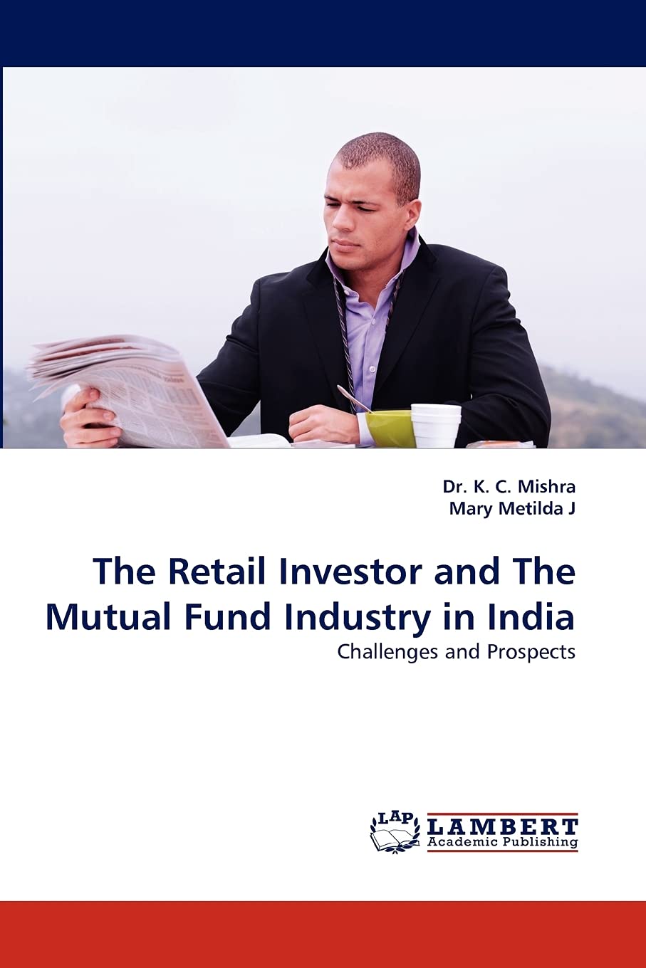 The Retail Investor and The Mutual Fund Industry in India: Challenges and Prospects,Used
