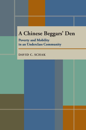 A Chinese Beggars' Den: Poverty And Mobility In An Underclass Community,Used