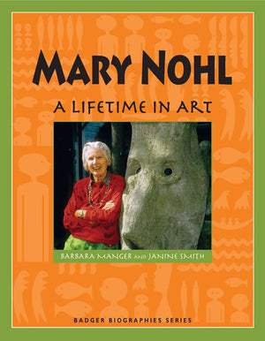 Mary Nohl: A Lifetime in Art (Badger Biographies Series),Used