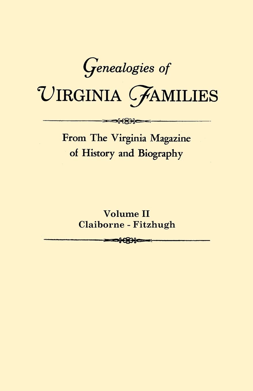 Genealogies of Virginia Families from the Virginia Magazine of History and Biography: Claibornefitzhugh: 2,Used