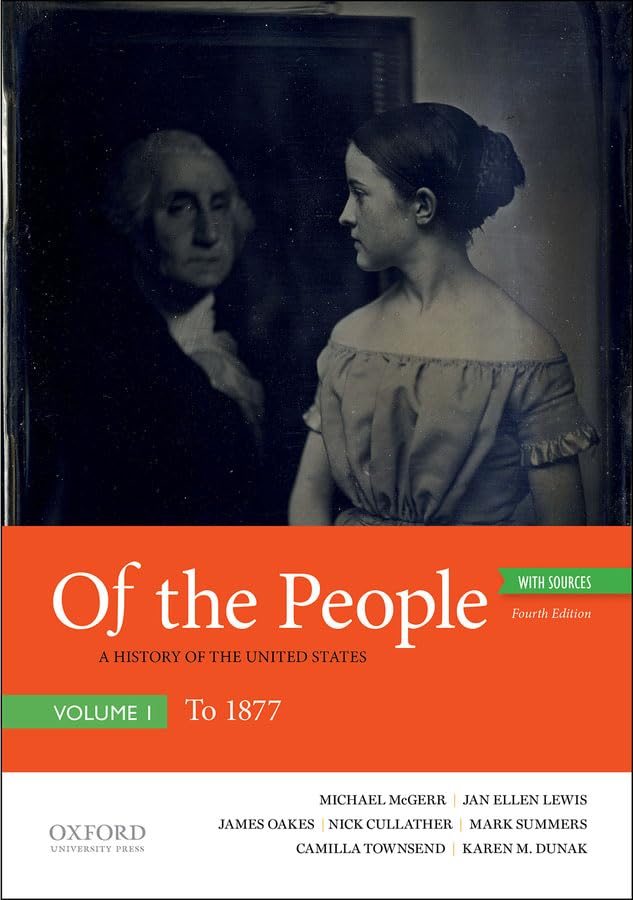 Of the People: A History of the United States, Volume I: To 1877, with Sources,Used
