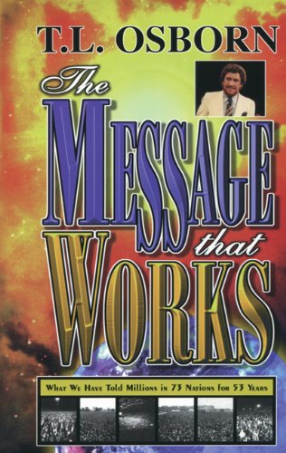 Message That Works: What We Have Told Millions in 73 Nations for 53 Years,Used