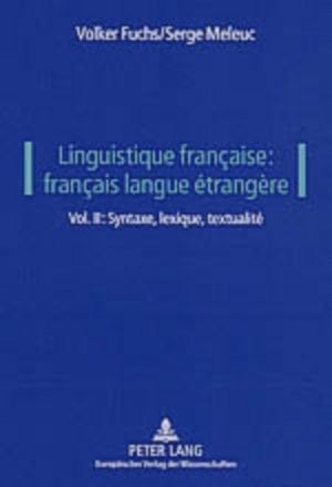 Linguistique Franaise: Franais Langue Trangre: Vol. Ii: Syntaxe, Lexique, Textualit (French Edition),Used