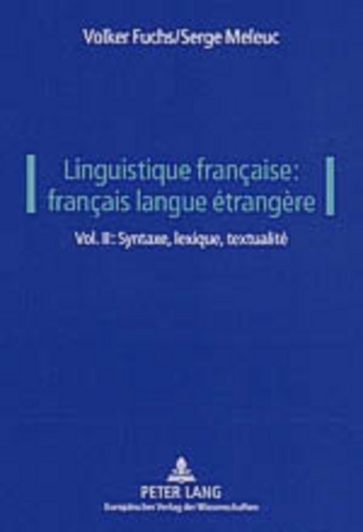 Linguistique Franaise: Franais Langue Trangre: Vol. Ii: Syntaxe, Lexique, Textualit (French Edition),Used