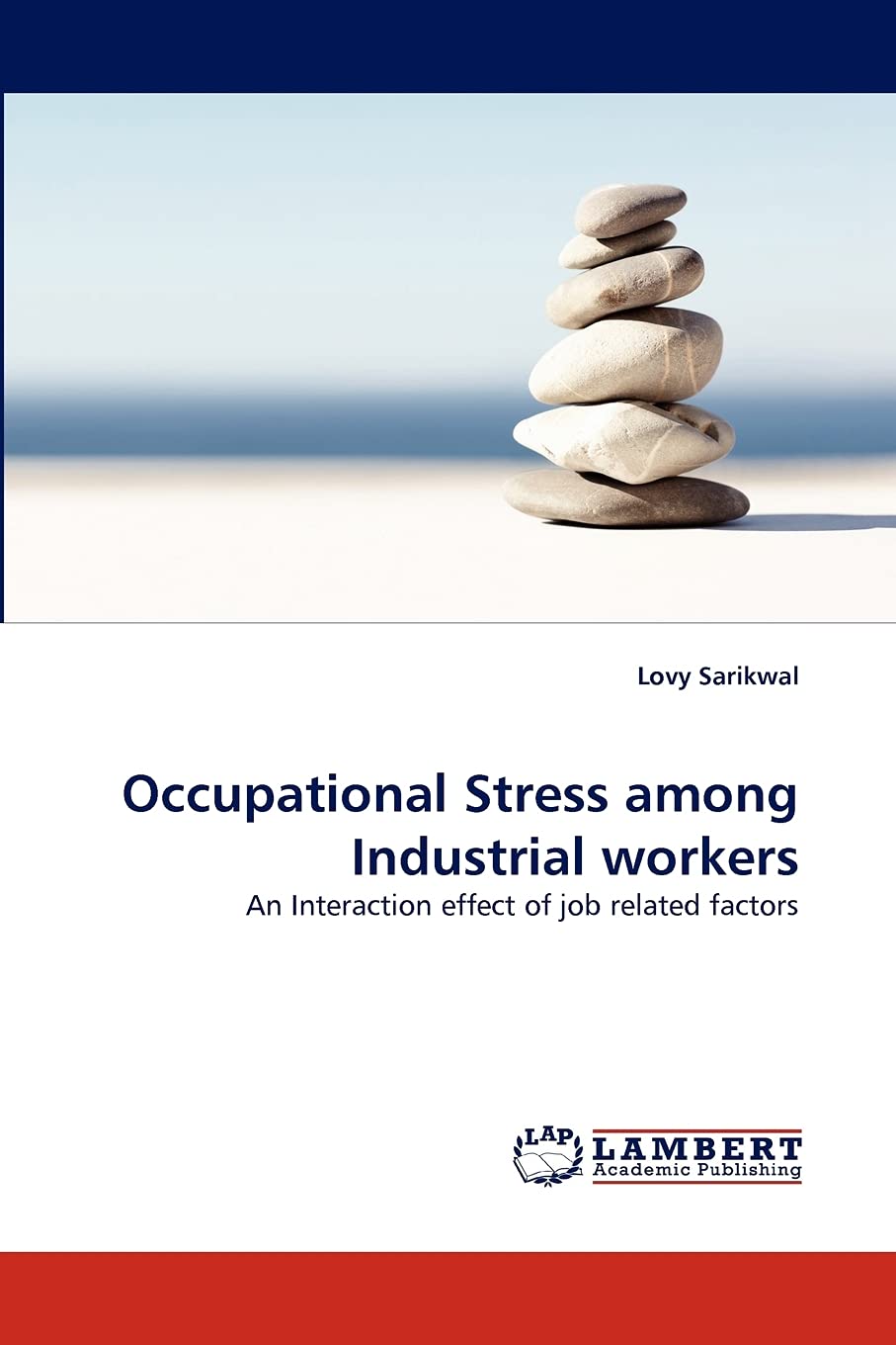 Occupational Stress among Industrial workers: An Interaction effect of job related factors,Used