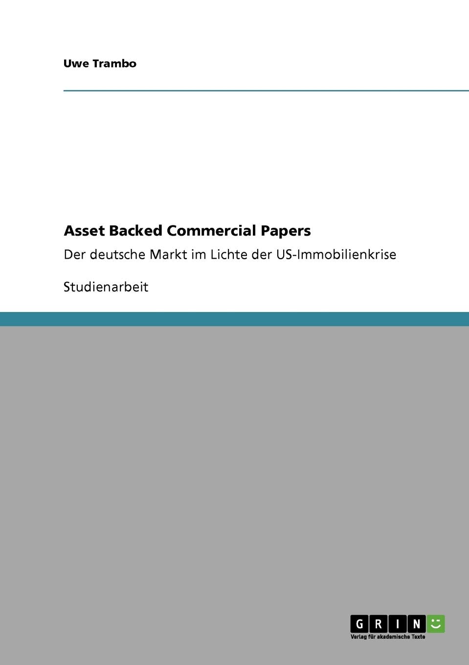 Asset Backed Commercial Papers: Der deutsche Markt im Lichte der USImmobilienkrise (German Edition),Used