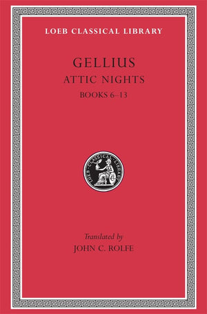 Aulus Gellius: Attic Nights, Volume II, Books 613 (Loeb Classical Library No. 200),Used