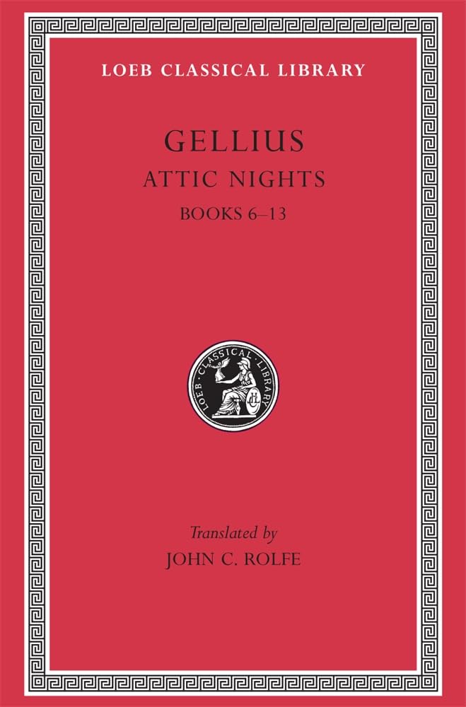 Aulus Gellius: Attic Nights, Volume II, Books 613 (Loeb Classical Library No. 200),Used