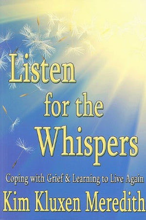 Listen For The Whispers: Coping With Grief And Learning To Live Again,Used