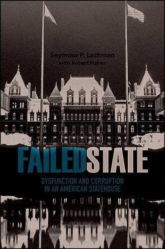 Failed State: Dysfunction and Corruption in an American Statehouse (Excelsior Editions),Used