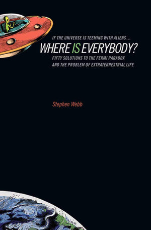If the Universe Is Teeming with Aliens ... WHERE IS EVERYBODY?: Fifty Solutions to the Fermi Paradox and the Problem of Extrater,Used