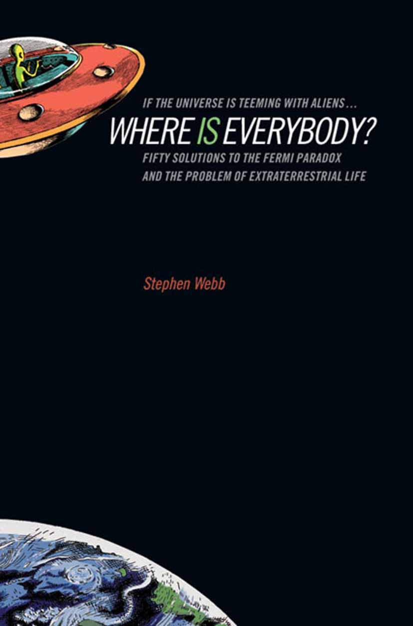 If the Universe Is Teeming with Aliens ... WHERE IS EVERYBODY?: Fifty Solutions to the Fermi Paradox and the Problem of Extrater,Used