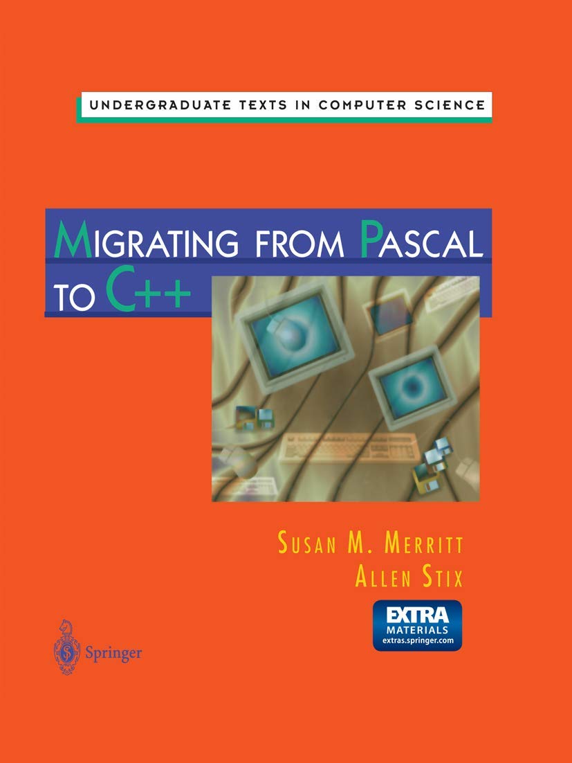 Migrating from Pascal to C++ (Undergraduate Texts in Computer Science),New
