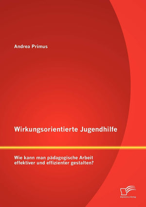 Wirkungsorientierte Jugendhilfe: Wie kann man pdagogische Arbeit effektiver und effizienter gestalten? (German Edition),Used