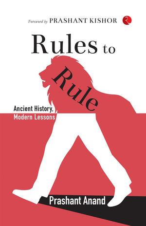 Rules To Rule: Ancient History, Modern Lessons