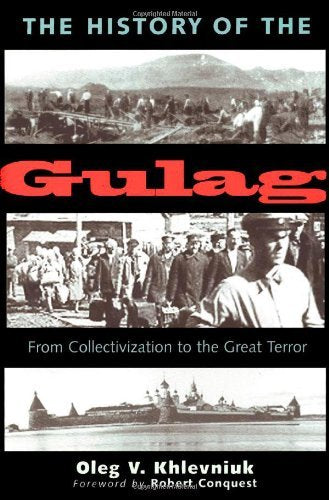 The History Of The Gulag: From Collectivization To The Great Terror (Annals Of Communism Series),New