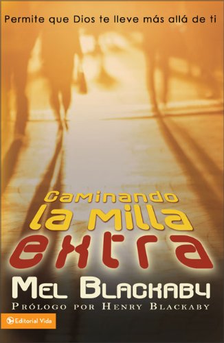 Caminando la milla extra: Permite que Dios te lleve ms all de ti (Spanish Edition),Used