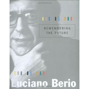 Remembering The Future (The Charles Eliot Norton Lectures)