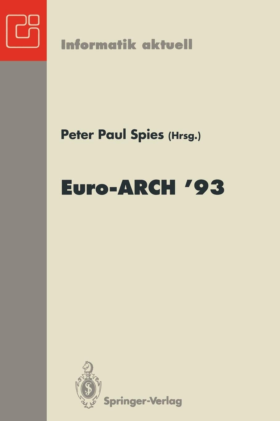 Europischer Informatik Kongre Architektur von Rechensystemen EuroARCH 93: Mnchen, 18.19.Oktober 1993 (Informatik aktuell) (Ger,Used