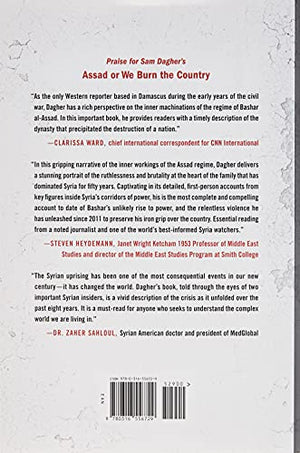 Assad Or We Burn The Country: How One Family'S Lust For Power Destroyed Syria,New