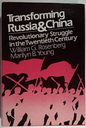 Transforming Russia and China: Revolutionary Struggle in the Twentieth Century,Used