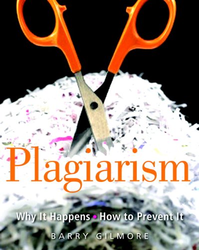 Plagiarism: Why It Happens and How to Prevent It,New