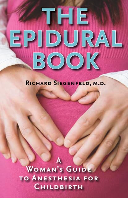 The Epidural Book: A Woman'S Guide To Anesthesia For Childbirth,Used