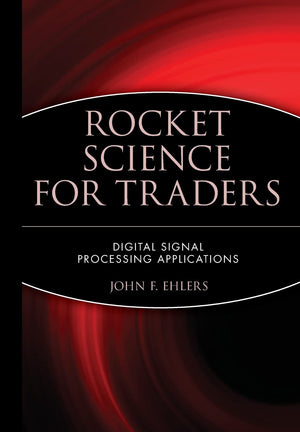 Rocket Science for Traders: Digital Signal Processing Applications,Used