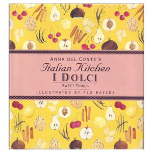 SWEET THINGS: I DOLCI (Anna Del Conte's Italian Kitchen),New