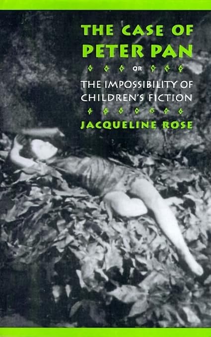The Case Of Peter Pan, Or The Impossibility Of Children'S Fiction (New Cultural Studies),New