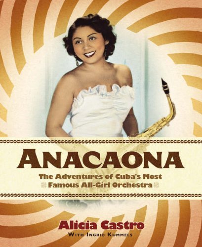 Anacaona: The Amazing Adventures of Cuba's First Allgirl Dance Band,Used