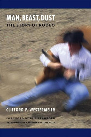 Man, Beast, Dust: The Story Of The Rodeo,Used