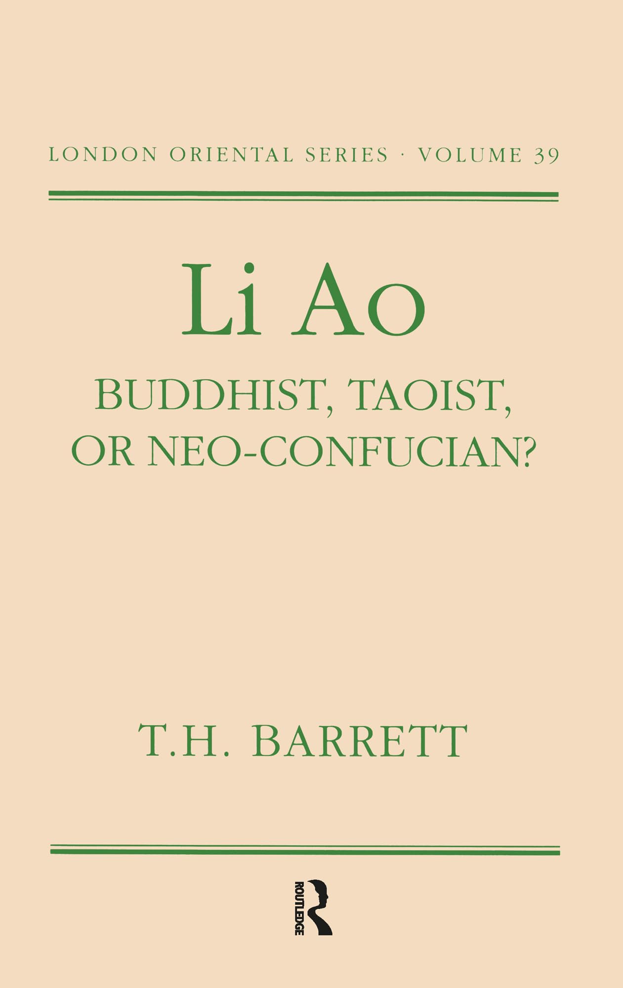 Li Ao: Buddhist, Taoist or NeoConfucian? (London Oriental Series),Used