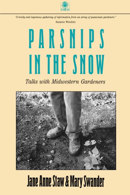 Parsnips In The Snow: Talks With Midwestern Gardeners (Bur Oak Book),Used