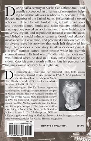 Alaska's First Homegrown Millionaire: Life and Times of Cap Lathrop,Used